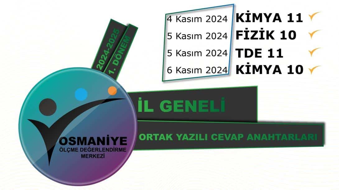 OSMANİYE İL MİLLİ EĞİTİM MÜDÜRLÜĞÜ 2024-2025 EĞİTİM ÖĞRETİM YILI İL GENELİ ORTAK YAZILI SINAV CEVAP ANAHTARLARI